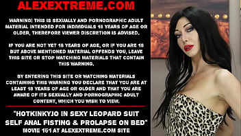 Hotkinkyjo in sexy leopard suit self anal fisting &_ prolapse on bed