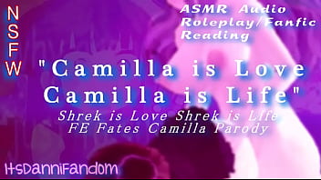 【R18 FE Fates】"_Camilla is Love &_ Life~"_ | A '_Shrek is Love Shrek is Life'_ parody fanfic reading/audio roleplay【F4A】【ItsDanniFandom】