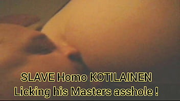 homo Kotilainen licking his Master asshole!