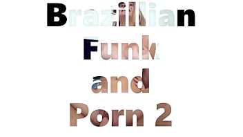 Brazil Funk and Porn 2