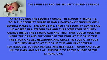 The brunette and the security guard'_s friends