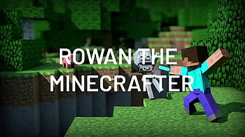 ROWAN THE MINECRAFTER EPIC VIDEO