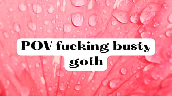 POV fucking busty goth